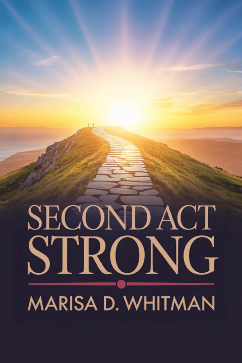 Kniha Second Act Strong Marisa D. Whitman
