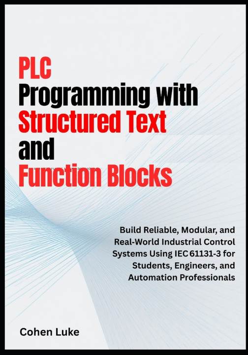 Könyv PLC Programming with Structured Text and Function Blocks Cohen Luke