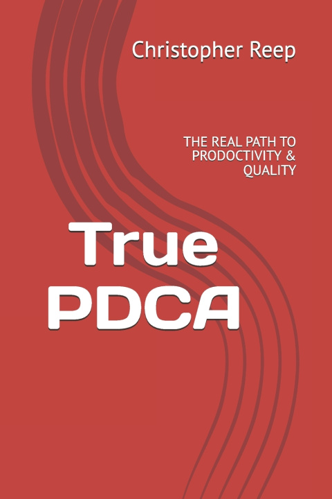 Book True PDCA Christopher E Reep