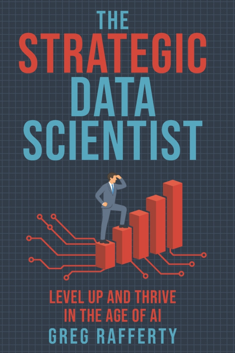Buch The Strategic Data Scientist Greg Rafferty