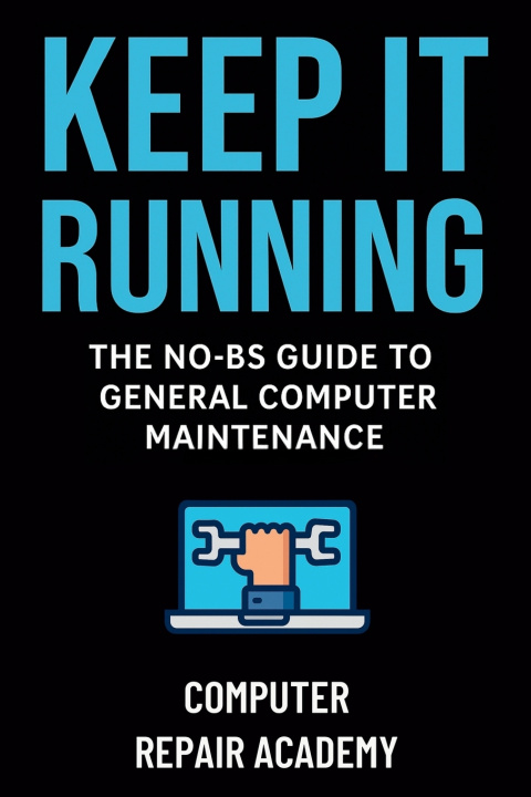 Kniha Keep It Running Computer Repair Academy
