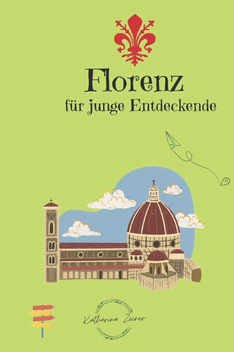 Knjiga Florenz für junge Entdeckende Katharina Zeiner