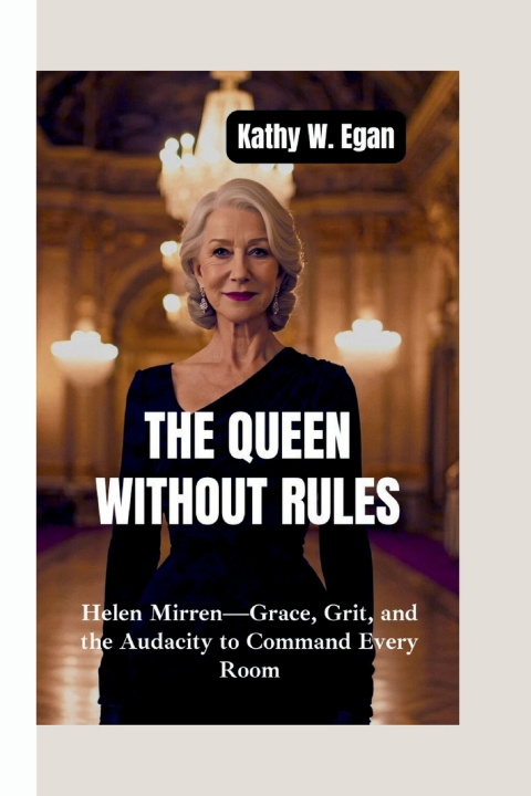 Kniha THE QUEEN WITHOUT RULES Kathy W. Egan