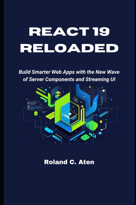 Könyv React 19 Reloaded Roland C. Aten
