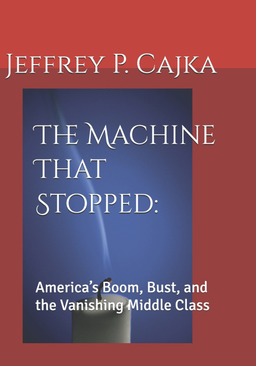 Könyv The Machine That Stopped Jeffrey P Cajka