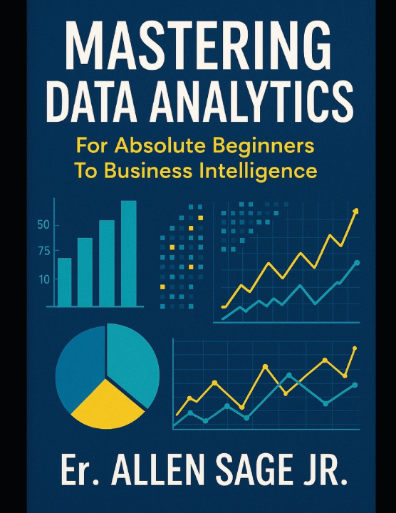Könyv Mastering Data Analytics Er. Allen Sage Jr.