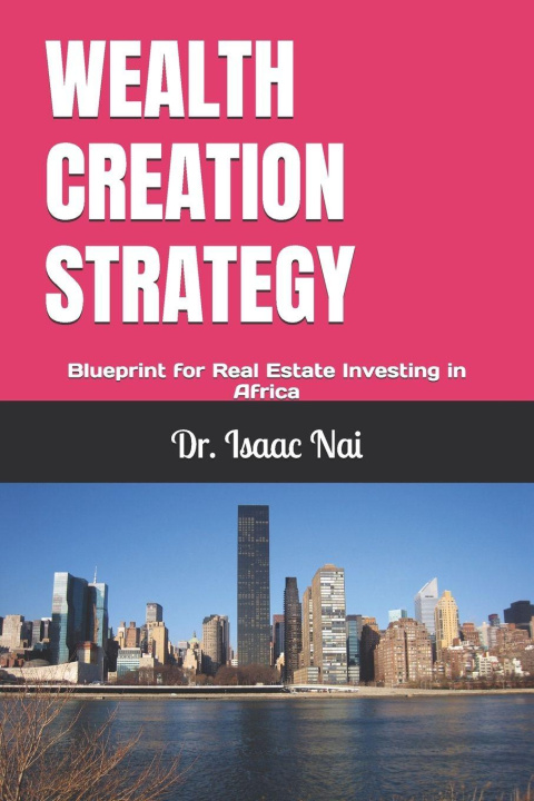 Kniha WEALTH CREATION STRATEGY Isaac Nai