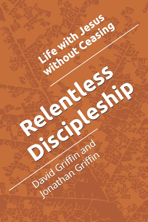Book Relentless Discipleship David C Griffin