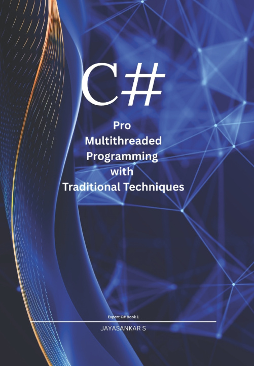 Könyv Pro Multithreaded Programming with Traditional Techniques JAYASANKAR S