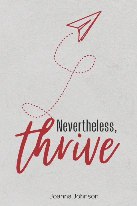 Kniha Nevertheless, THRIVE Joanna Johnson