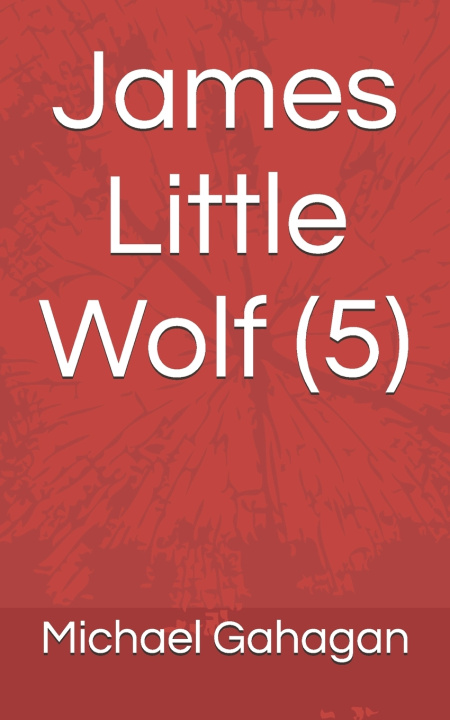 Knjiga James Little Wolf (5) Michael Donovan Gahagan