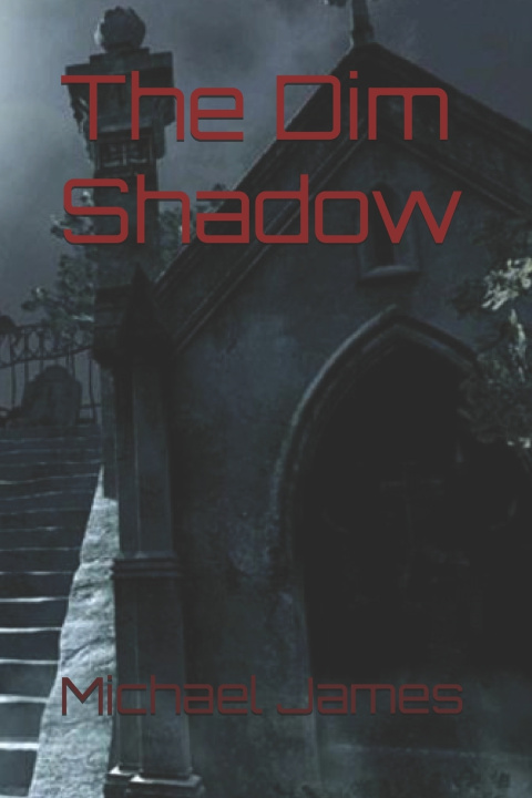 Kniha The Dim Shadow Michael James