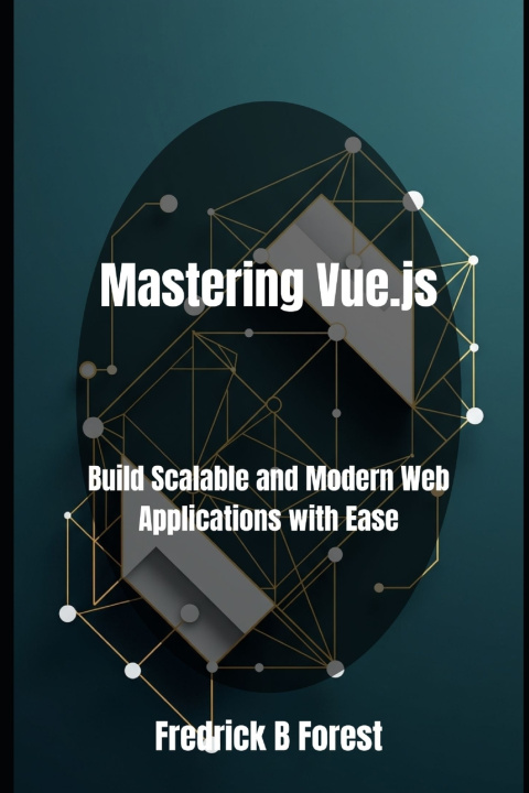 Book Mastering Vue.js Fredrick B Forest