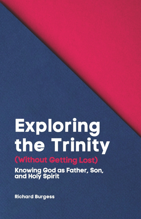 Kniha Exploring the Trinity (Without Getting Lost) Richard Burgess