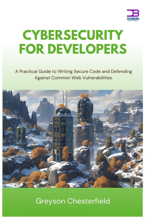 Könyv Cybersecurity for Developers Greyson Chesterfield