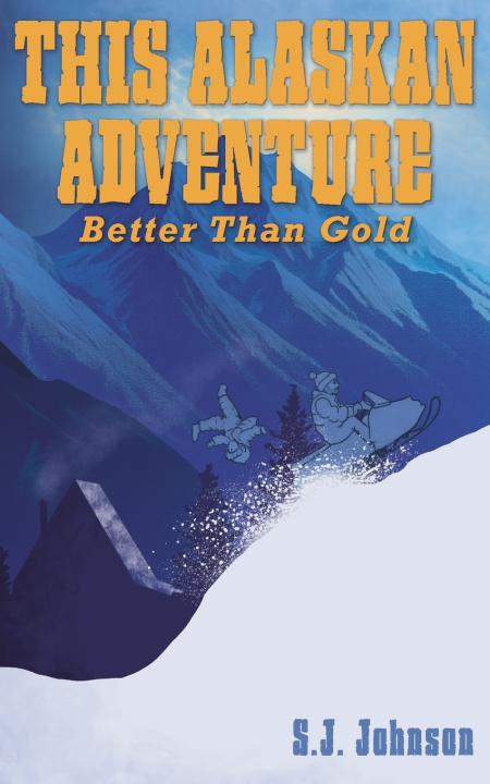 Kniha This Alaskan Adventure S.J Johnson