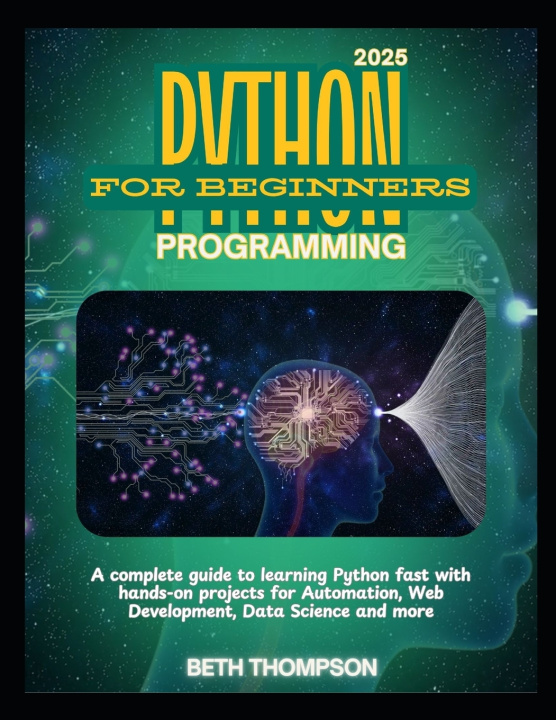 Könyv Python Programming for Beginners 2025 Beth Thompson