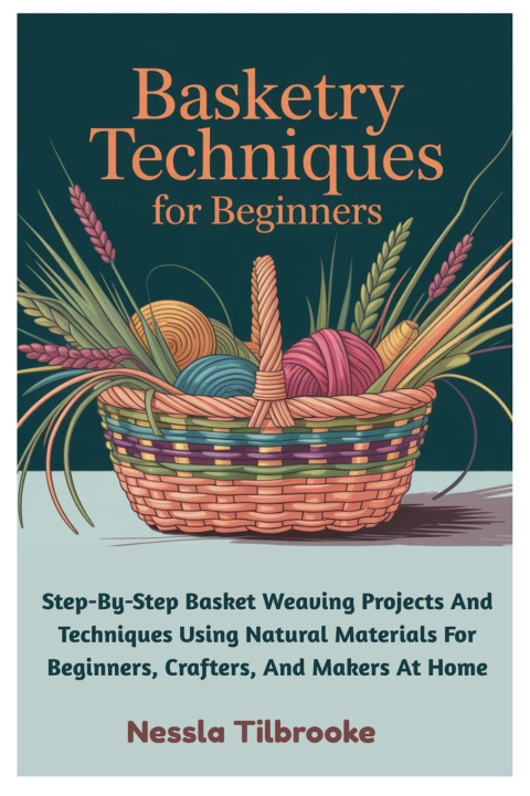 Knjiga Basketry Techniques For Beginners Nessla Tilbrooke