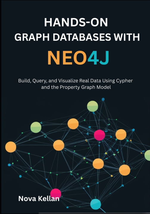 Kniha Hands-On Graph Databases with Neo4j Nova Kellan