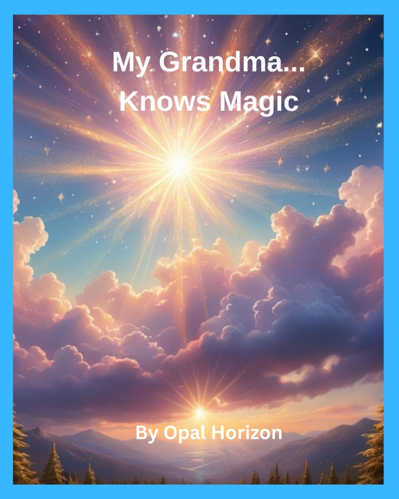 Kniha My Grandma...Knows Magic Opal Horizon