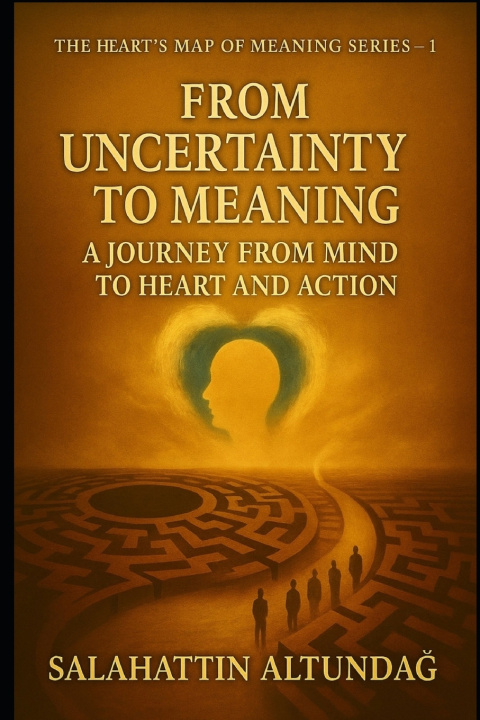 Knjiga FROM UNCERTAINTY TO MEANING SALAHATTİN ALTUNDAĞ