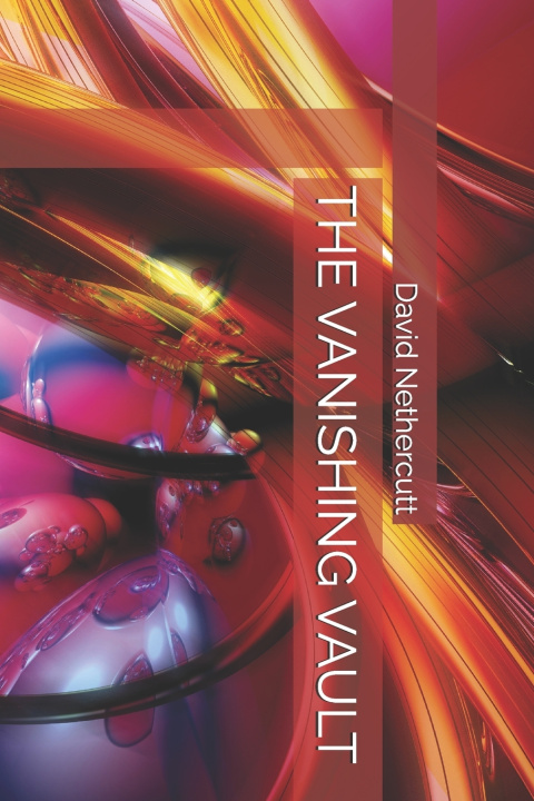Knjiga THE VANISHING VAULT David C. Nethercutt