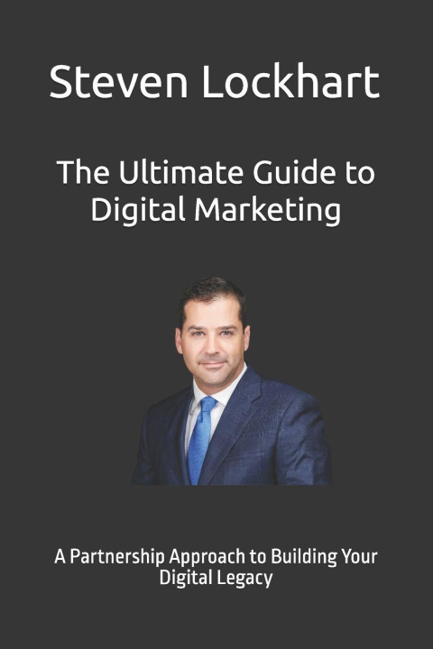 Kniha The Ultimate Guide to Digital Marketing Steven Lockhart