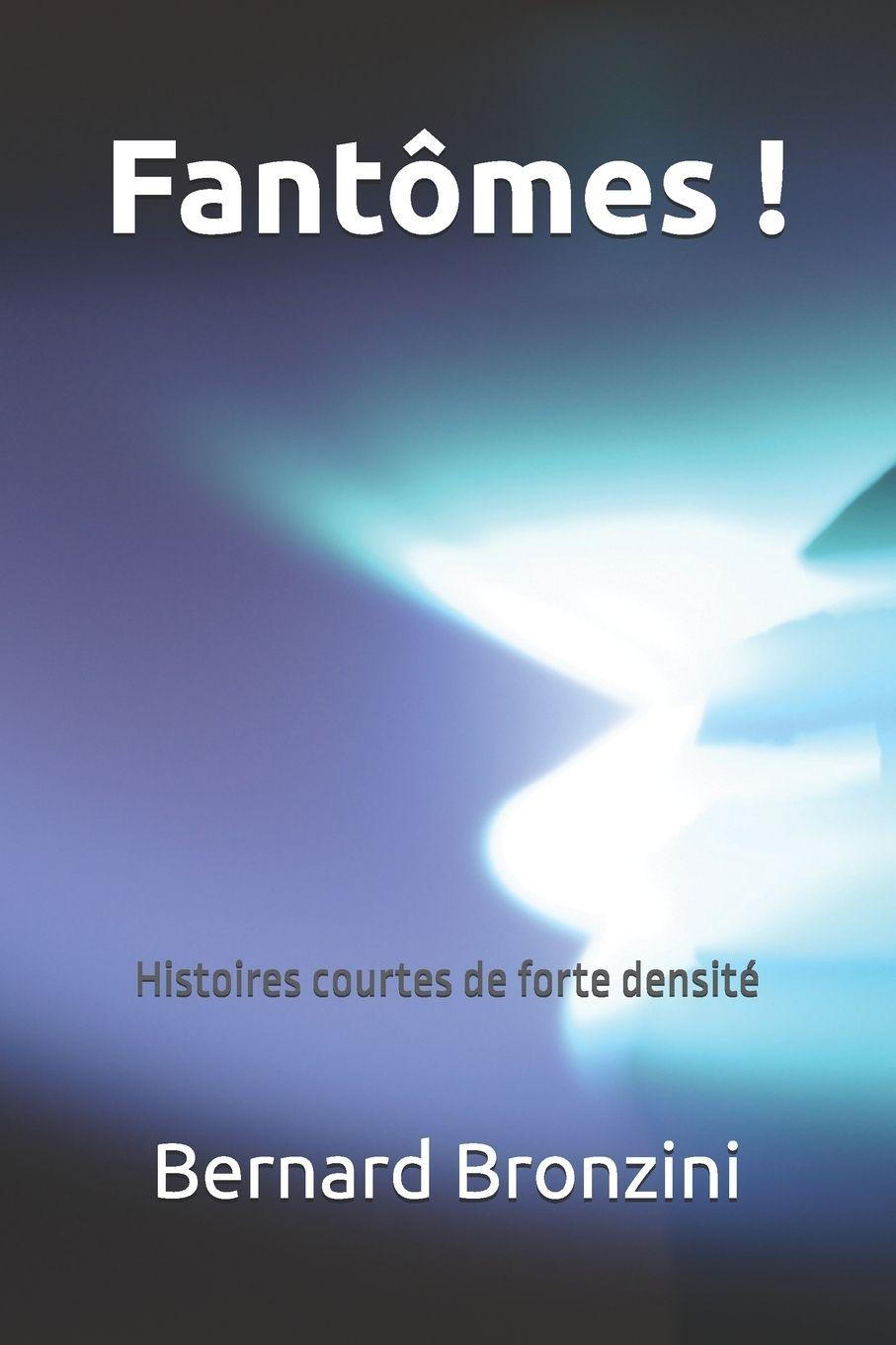 Kniha Fantômes ! Bernard Bronzini