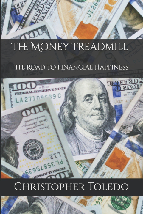 Könyv The Money Treadmill Christopher Toledo