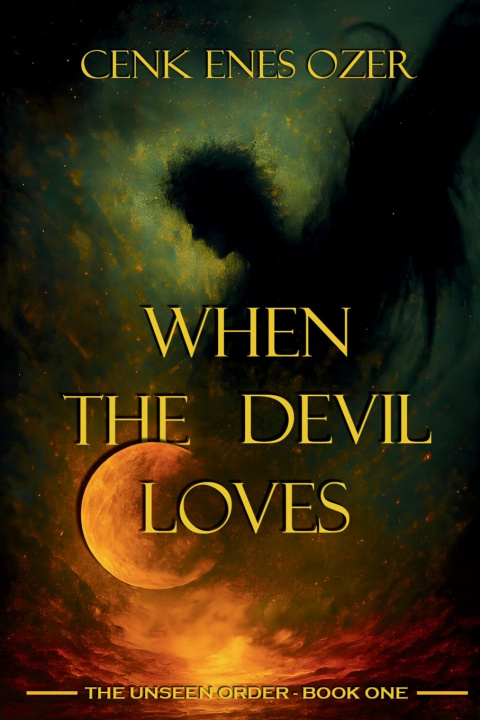 Book When the Devil Loves Cenk Enes Ozer
