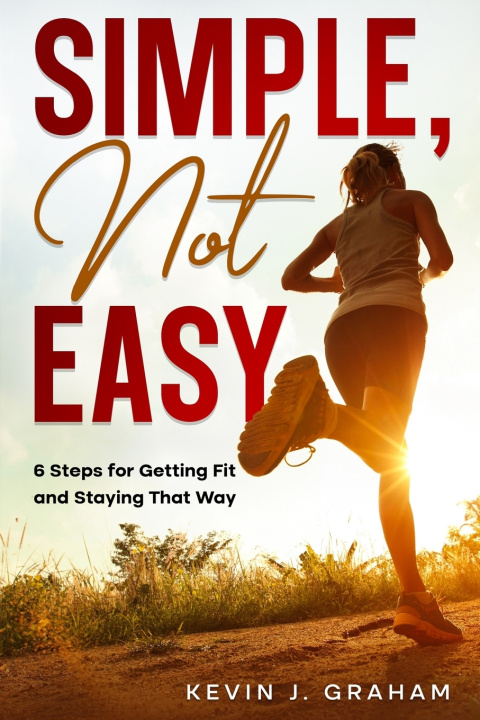 Kniha Simple, Not Easy Kevin J. Graham