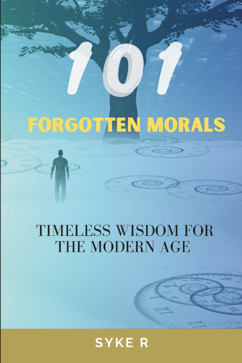 Knjiga 101 FORGOTTEN MORALS Syke R