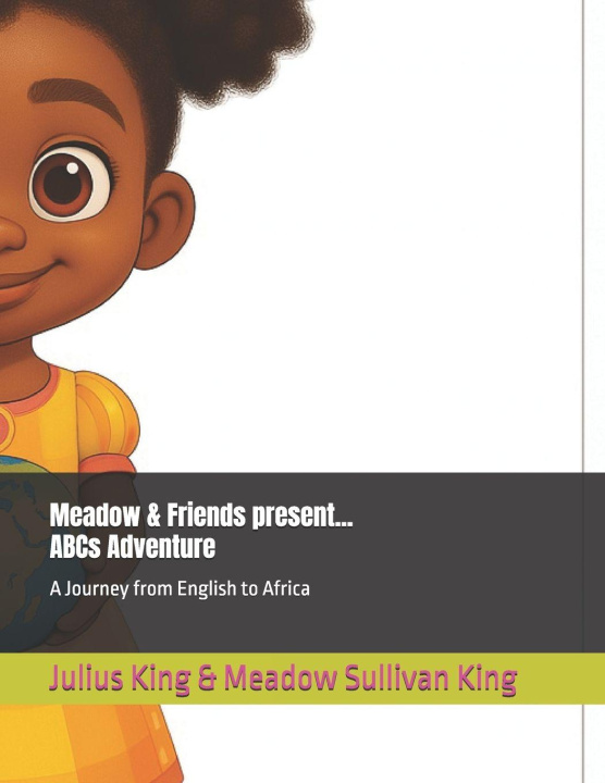 Könyv Meadow & Friends present ABCs Adventure Meadow J. Sullivan King