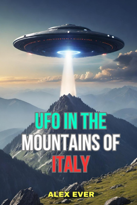 Kniha UFO in the Mountains of Italy Alex Ever