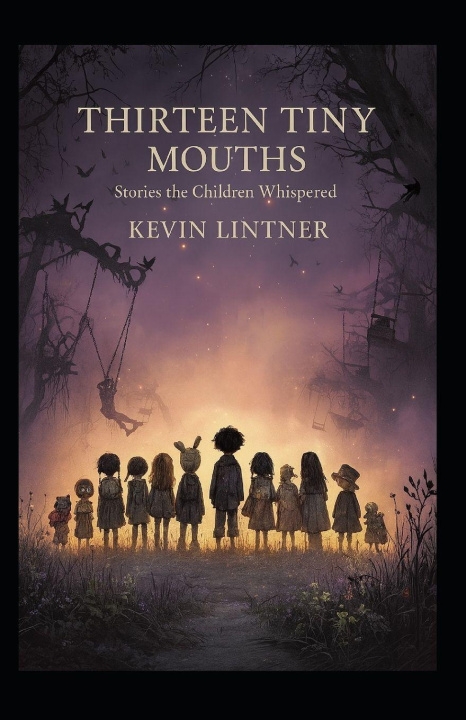 Kniha Thirteen Tiny Mouths Kevin Lintner