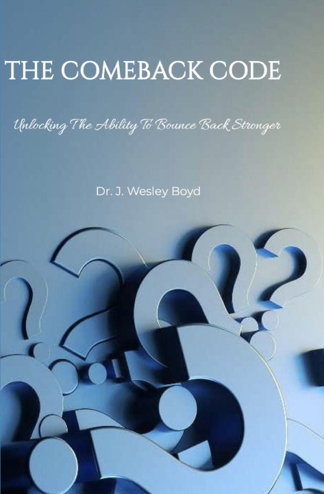 Könyv THE COMEBACK CODE Dr J. Wesley Boyd III