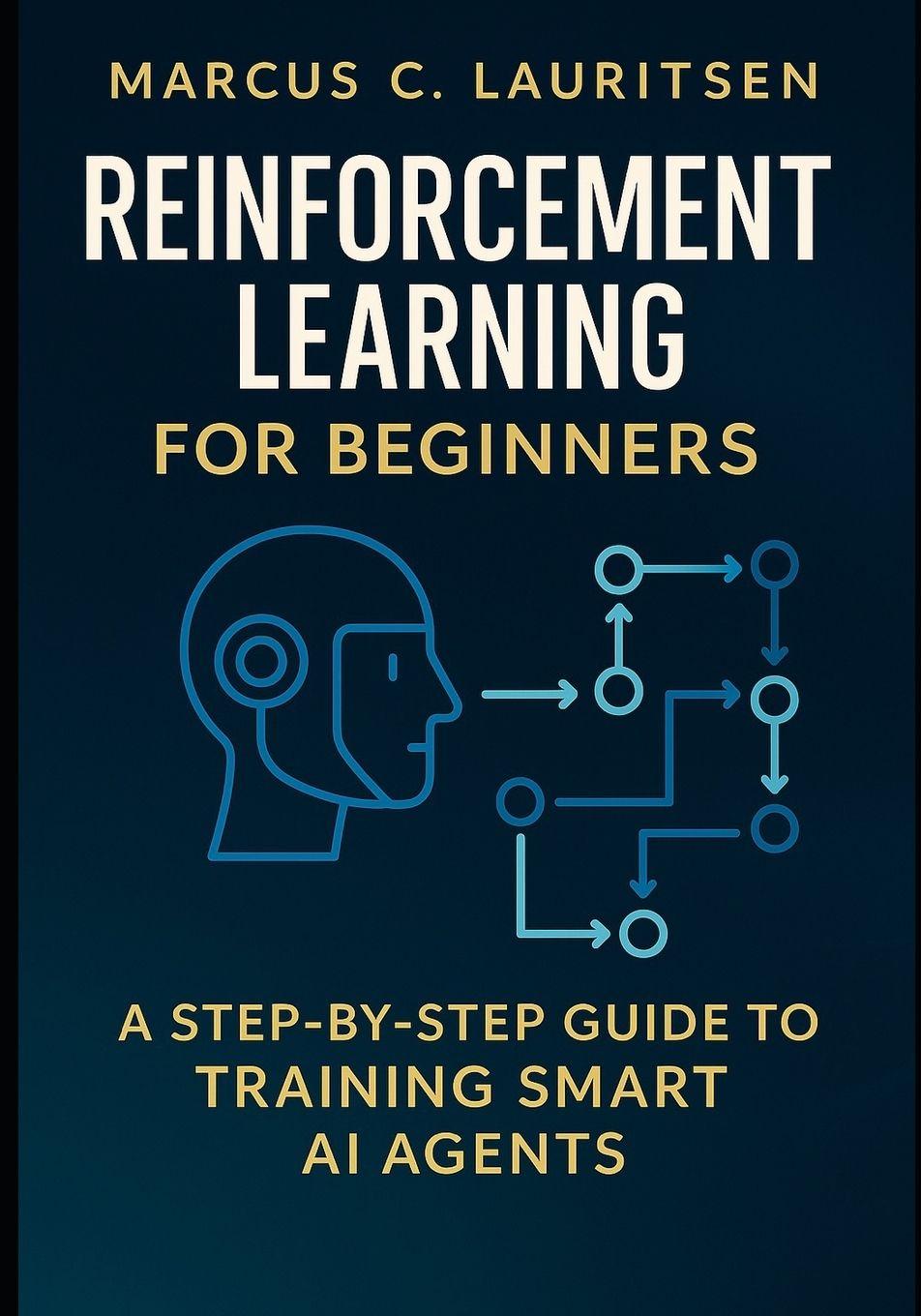 Book Reinforcement Learning for Beginners Marcus C. Lauritsen