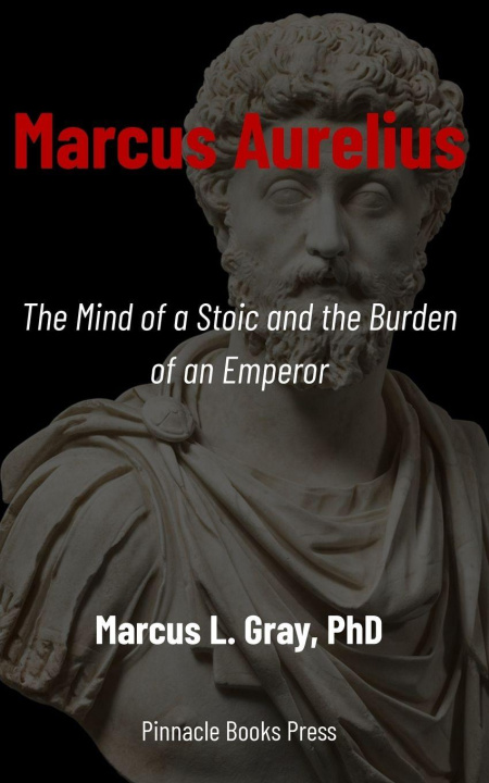 Könyv Marcus Aurelius Marcus L. Gray PhD