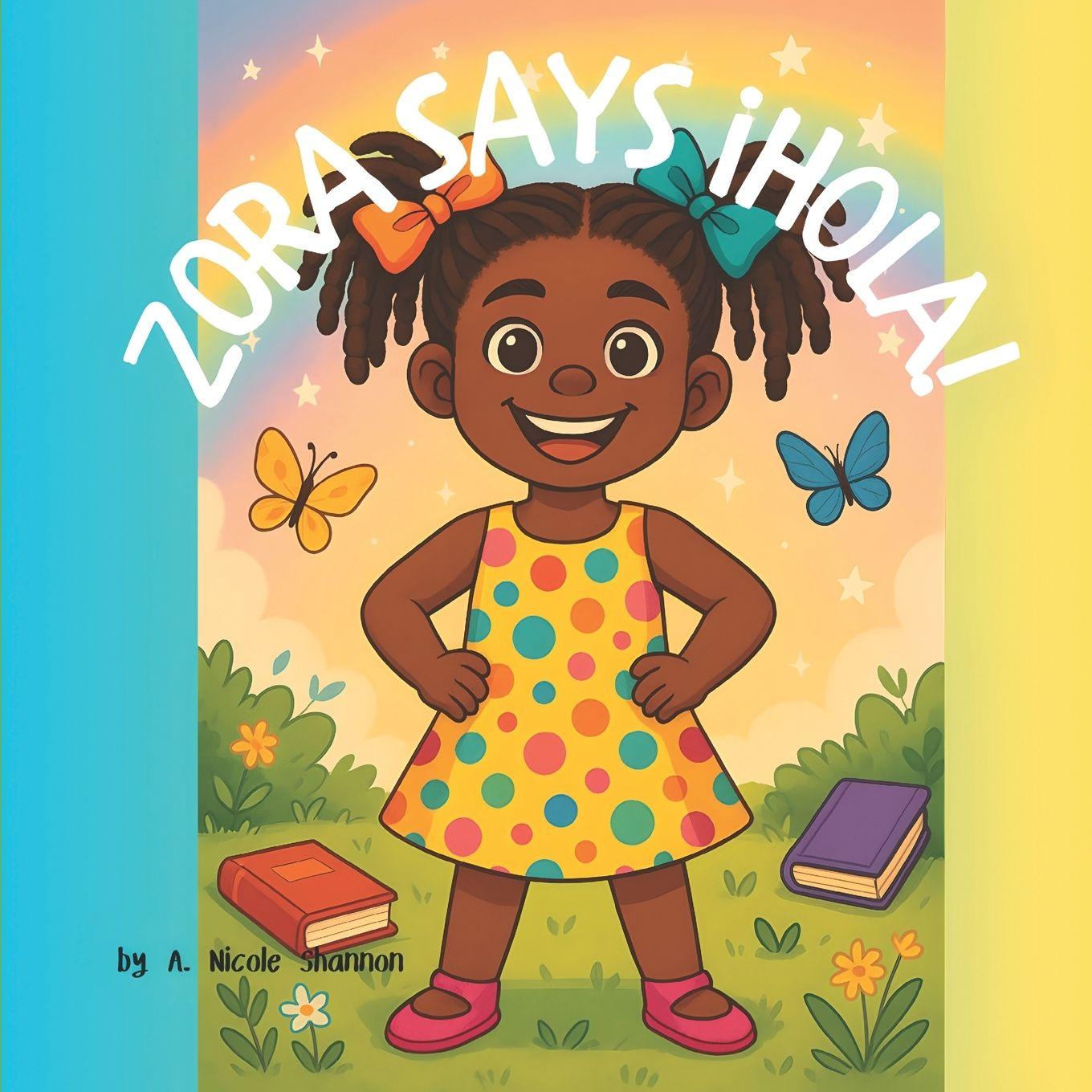 Book Zora Says ¡Hola! A. Nicole Shannon