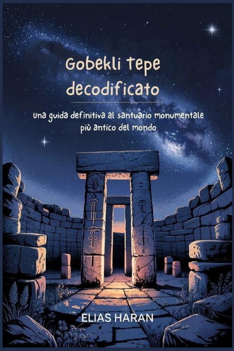 Buch Gobekli Tepe decodificato Elias Haran