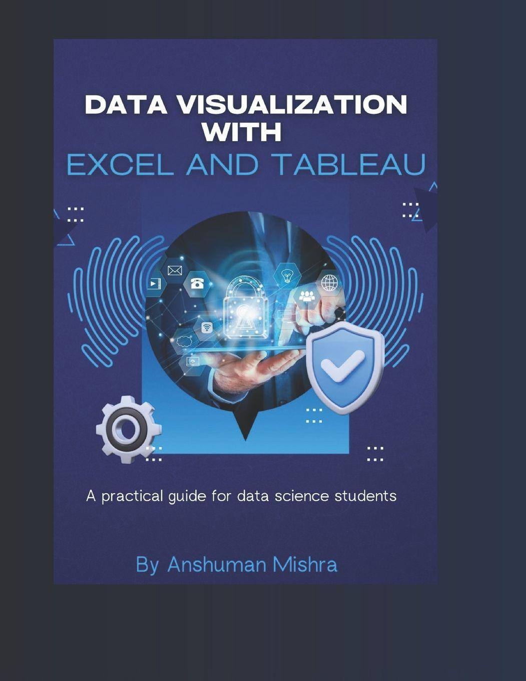 Kniha Data visualization with excel and tableaU Anshuman Mishra