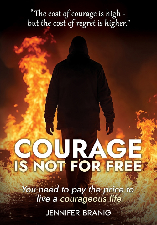 Kniha Courage is Not for Free Jennifer Branig