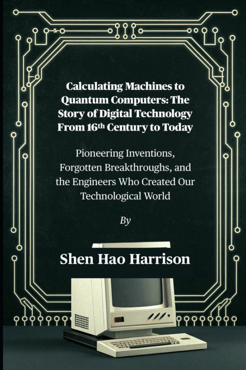 Kniha Calculating Machines to Quantum Computers Shen Hao Harrison