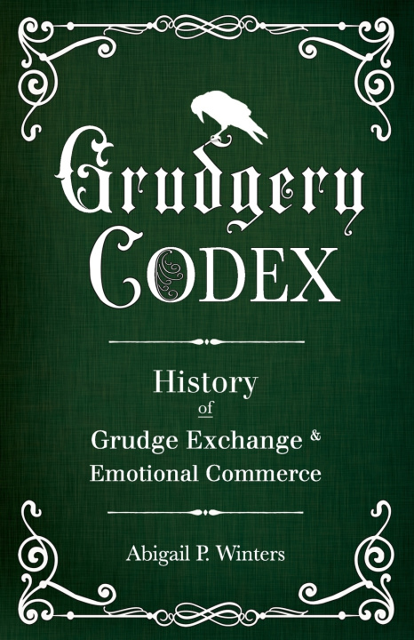 Könyv Grudgery Codex Grimmet J. Stonetooth Esq.