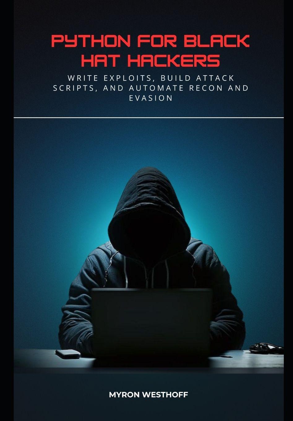 Book Python for Black Hat Hackers Myron Westhoff