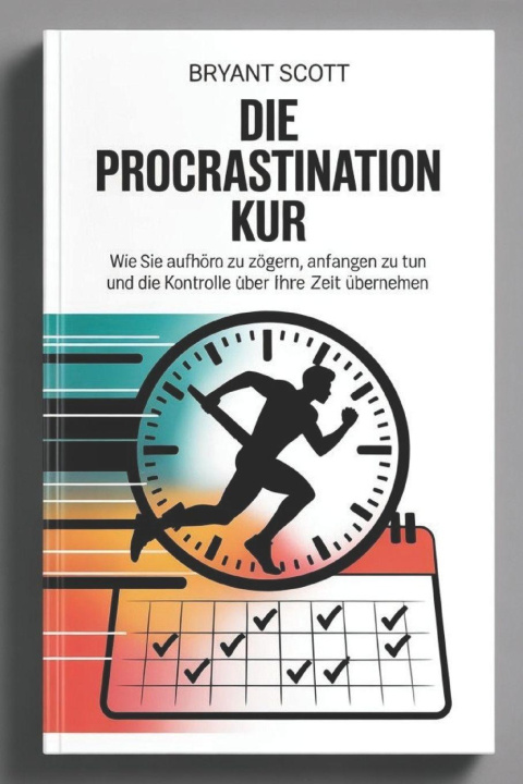 Kniha DIE PROCRASTINATION KUR BRYANT SCOTT