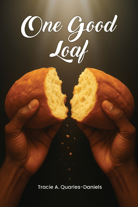Knjiga One Good Loaf Tracie Quarles-Daniels