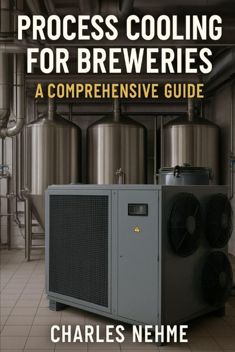 Könyv Process Cooling for Breweries Charles Nehme