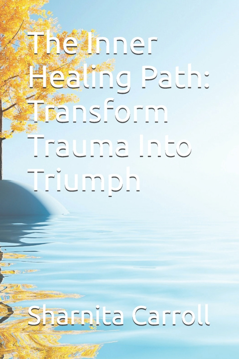 Könyv The Inner Healing Path Sharnita Carroll