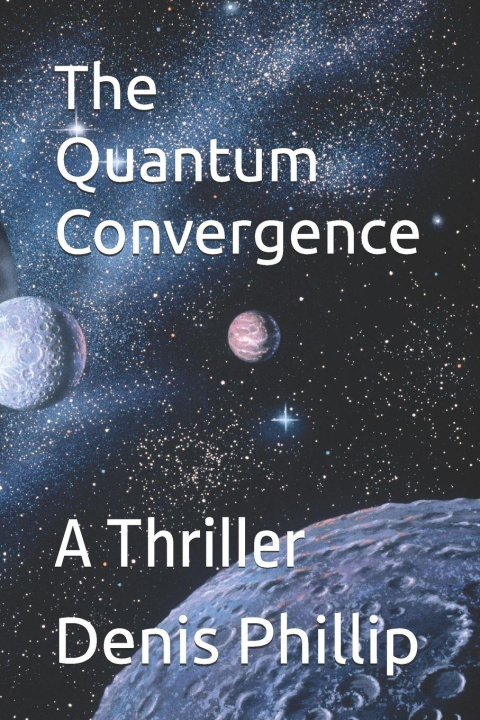 Kniha The Quantum Convergence Denis Phillip